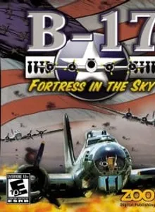 B-17: Fortress in the Sky