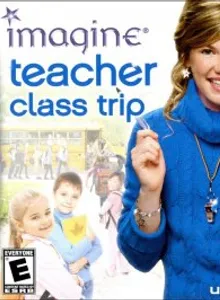 Imagine: Teacher: Class Trip