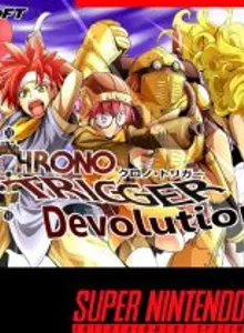 Chrono Trigger Devolution