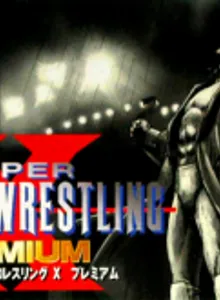 Super Fire Pro Wrestling X Premium